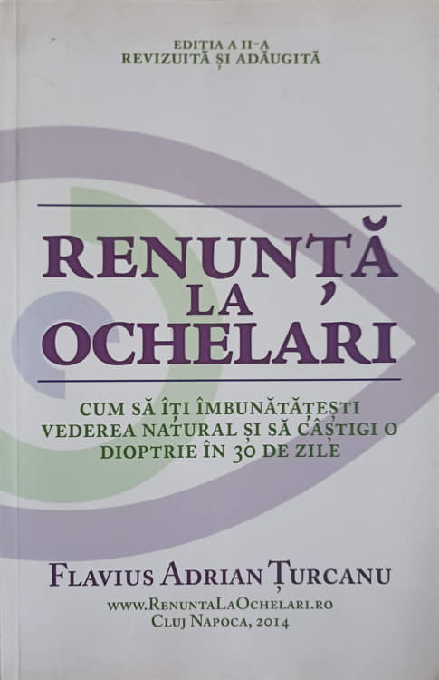 RENUNTA LA OCHELARI-FLAVIUS ADRIAN TURCANU | arhiva Okazii.ro