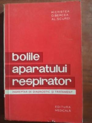 Bolile aparatului respirator indreptar de diagnostic si tratament- M. Cristea, O. Bercea foto