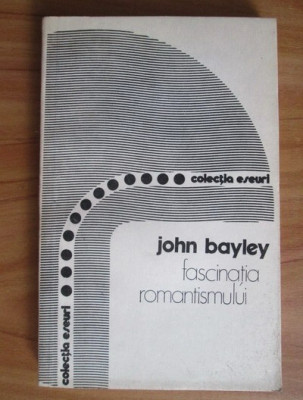 John Bayley - Fascinatia romantismului foto