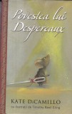 Kate DiCamillo - Povestea lui Despereaux sau Povestea unui soarece, a unei, Rao