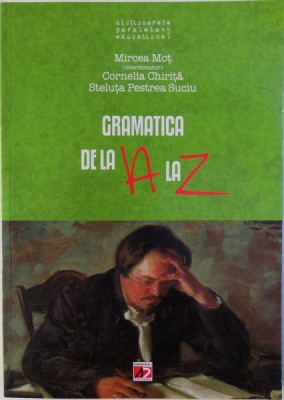 GRAMATICA DE LA A LA Z de MIRCEA MOT ...STELUTA PESTREA SUCIU , 2012 foto