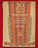 &quot;30 de ani de lupta a partidului pentru socialism, pentru pace 1921 - 1951&quot;