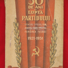 "30 de ani de lupta a partidului pentru socialism, pentru pace 1921 - 1951"