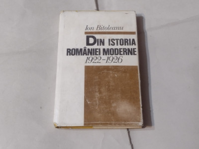 ION BITOLEANU - DIN ISTORIA ROMANIEI MODERNE 1922 - 1926 foto