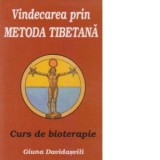 Vindecarea prin metoda tibetana. Curs de bioterapie - Giuna Davidasvili