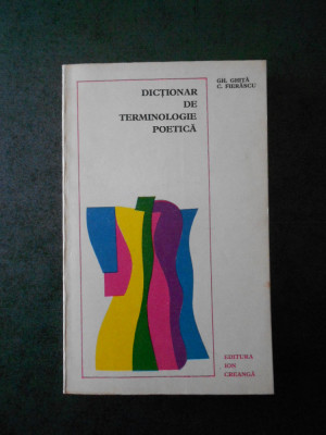 GH. GHITA, C. FIERASCU - DICTIONAR DE TERMINOLOGIE POETICA foto