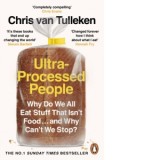 Ultra-Processed People : Why Do We All Eat Stuff That Isn&amp;amp;rsquo;t Food &amp;amp;hellip; and Why Can&amp;amp;rsquo;t We Stop? - Chris van Tulleken
