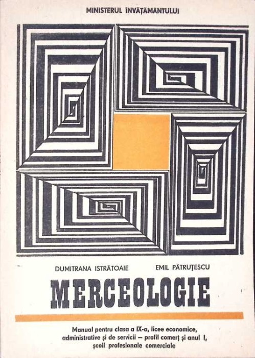 MERCEOLOGIE, MANUAL PENTRU CLASA A IX-A-DUMITRANA ISTRATOAIE, EMIL PATRATESCU-272215