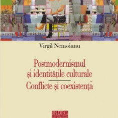 Postmodernismul şi identităţile culturale Virgil Nemoianu 2012