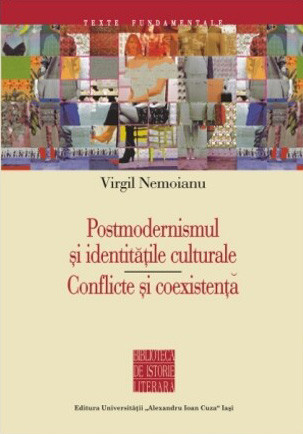 Postmodernismul şi identităţile culturale Virgil Nemoianu 2012