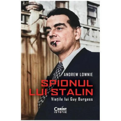 Spionul lui Stalin. Vietile lui Guy Burgess, Andrew Lownie foto
