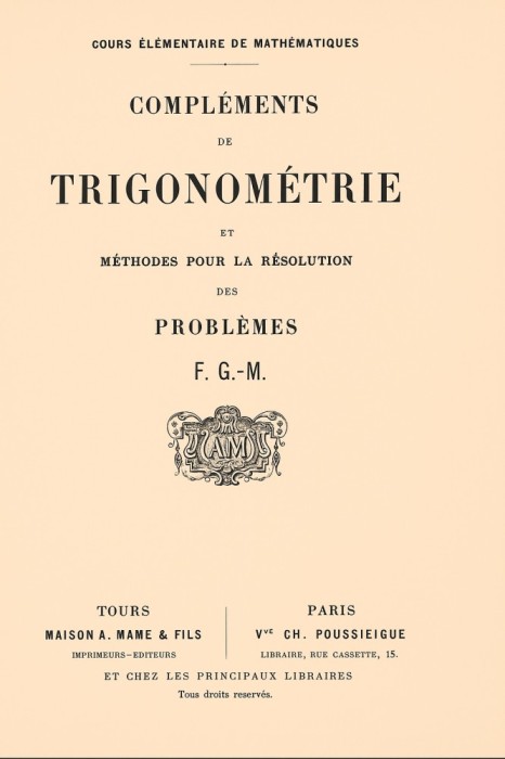 Complements de trigonometrie et methodes pour la resolution des problemes F. G.-M.