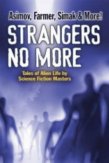 Strangers No More: Tales of Alien Life by Science Fiction Masters Isaac Asimov, Philip Jose Farmer, Marion Zimmer Bradley and More! foto