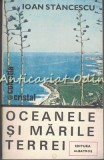 Cumpara ieftin Oceanele Si Marile Terrei - Ioan Stancescu