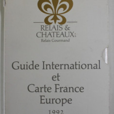 RELAIS et CHATEAUX , GUIDE INTERNATIONAL ET CARTE FRANCE , EUROPE , 1992