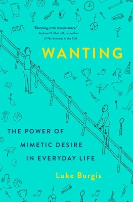 Wanting: The Power of Mimetic Desire in Everyday Life foto