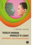 Traieste murdar, hraneste-te curat! - Robynne Chutkan