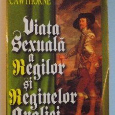 VIATA SEXUALA A REGILOR SI REGINELOR ANGLIEI de NIGEL CAWTHORNE