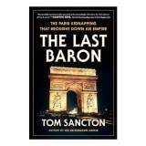 Cumpara ieftin Last Baron, Tom Sancton