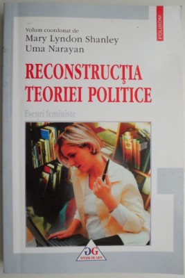 Reconstructia teoriei politice. Eseuri feministe &amp;ndash; Mary Lyndon Shanley, Uma Narayan foto
