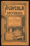 Vinificatie 1938 CUM se OBTINE un VIN BUN &ndash; Toma Cojocaru, 44 pag ilustrata Biblioteca AGRICOLA a Ziarului UNIVERSUL Fabricarea Vinului.Stare uzata