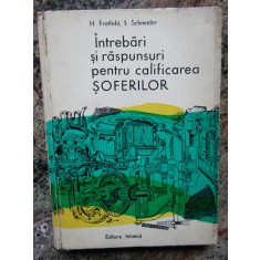 &Icirc;ntrebări și răspunsuri pentru calificarea șoferilor - H. Freifeld, I. Schneider