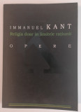 KANT Religia doar in Limitele Ratiunii