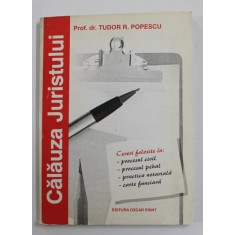 CALAUZA JURISTULUI de TUDOR R. POPESCU , CERERI FOLOSITE IN PROCESUL CIVIL , PENLA , PRACTICA NOTARIALA . CARTE FUNCIARA , 1997