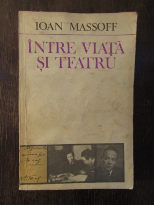 Intre viata si teatru - Ioan Massoff foto