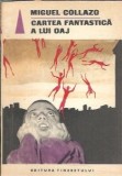 Cartea fantastica a lui Oaj - Miguel Collazo
