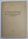 LUTTES DES ROUMAINS DE TRANSYLVANIE POUR L &#039;EMANCIPATION NATIONALE par I. MOGA , 1938
