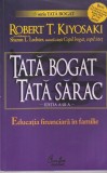Robert T. Kiyosaki - Tata Bogat, Tata Sarac - Educatia financiara in familie, Curtea Veche