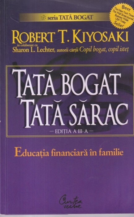 Robert T. Kiyosaki - Tata Bogat, Tata Sarac - Educatia financiara in familie
