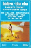 Panchito Conchez Et Son Orchestre Typique - Bol&eacute;ro/Cha Cha, Caseta audio
