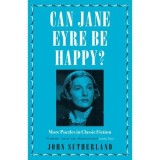 Can Jane Eyre Be Happy?: More Puzzles in Classic Fiction