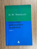 Psihanaliza | Psihoterapie | D. W. Winnicott - Opere, volumul 2. Convorbiri psihanalitice cu parintii