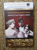 Colecția Regală Vol.17: Femeile frumoase care au marcat destinul Casei Regale