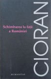 Schimbarea la fata a Romaniei - Emil Cioran