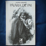 PALARIA DE PAI - HORIA ARAMA