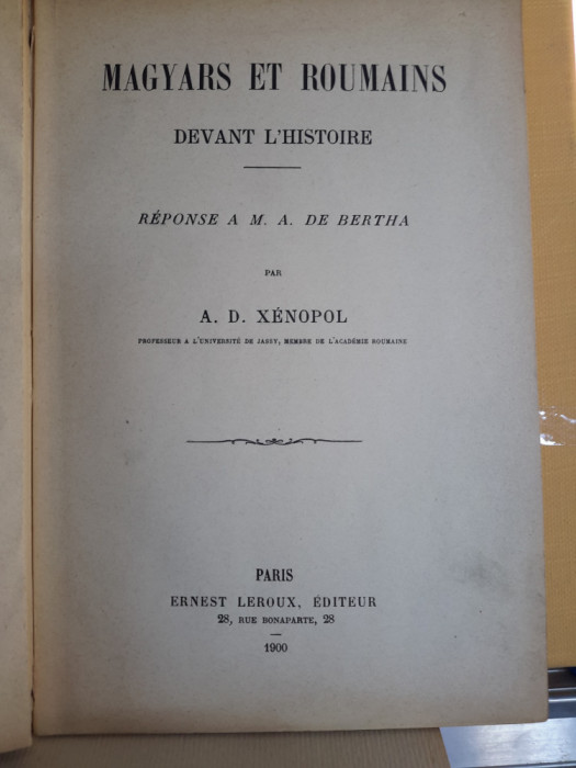 XENOPOL, MAGYARS ET ROUMAINS DEVANT L,HISTOIRE, Paris, 1900