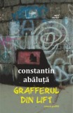 Cumpara ieftin Grafferul din lift. Roman graffiti/Constantin Abaluta