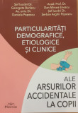 Particularitati demografice, etiologice si clinice ale arsurilor accidentale la copii