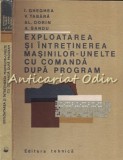 Exploatarea si Intretinerea Masinilor-Unelte cu Comanda Dupa Program - I. Ghenghea, V. Tabara, 1980, Tehnica