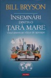 Insemnari dintr-o tara mare. Visul american vazut de aproape - Bill Bryson