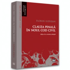 Clauza penala in noul Cod civil. Editia a II-a, revazuta si adaugita 2022 - Florin Ludusan foto