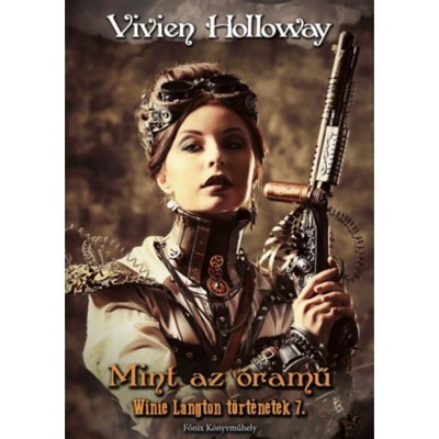 Mint az &amp;oacute;ramű - Winie Langton t&amp;ouml;rt&amp;eacute;netek 7. - Vivien Holloway foto
