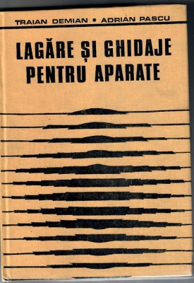 Lagare si ghidaje pentru aparate, Traian Demian, Adrian Pascu foto