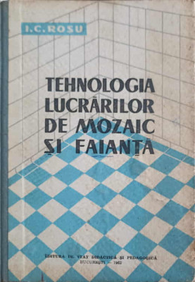 TEHNOLOGIA LUCRARILOR DE MOZAIC SI FAIANTA-I.C. ROSU-246284 foto