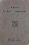 Carte Le petit parisien de R. Kron - Editie in limba franceza