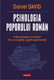 Psihologia poporului rom&acirc;n. Profilul psihologic al rom&acirc;nilor &icirc;ntr-o monografie cognitiv-experimentală